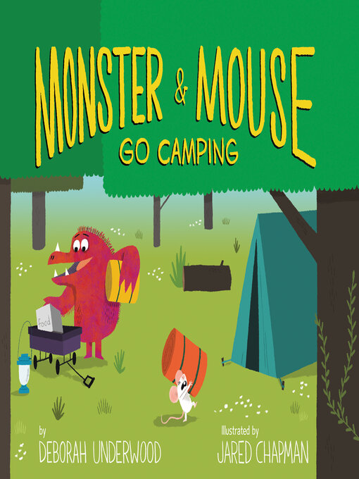 Title details for Monster and Mouse Go Camping by Deborah Underwood - Available